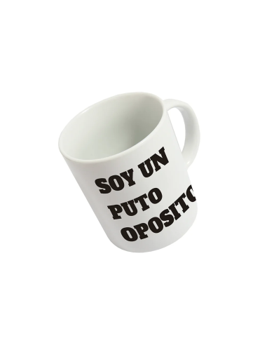 TAZA SOY UN PUTO OPOSITOR