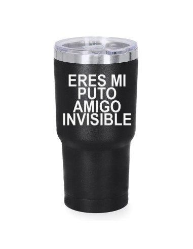 VASO TÉRMICO NEGRO ERES MI PUTO AMIGO INVISIBLE