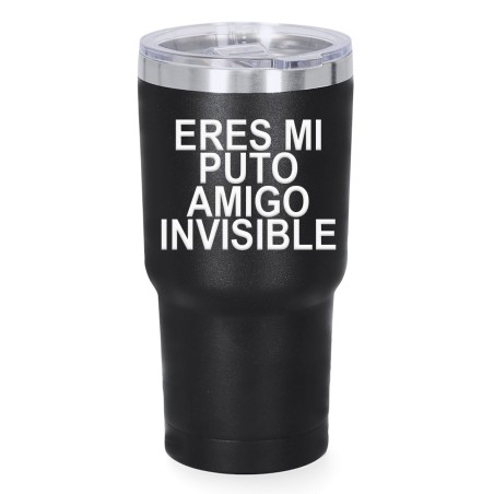 VASO TÉRMICO NEGRO ERES MI PUTO AMIGO INVISIBLE