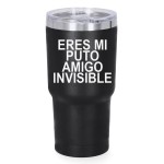 VASO TÉRMICO NEGRO ERES MI PUTO AMIGO INVISIBLE