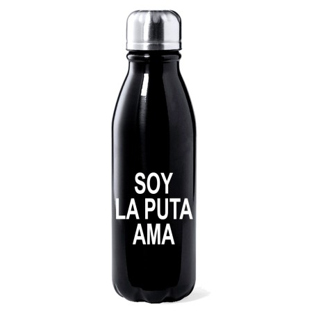 BOTELLA ALUMINIO SOY LA PUTA AMA