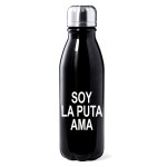 BOTELLA ALUMINIO SOY LA PUTA AMA