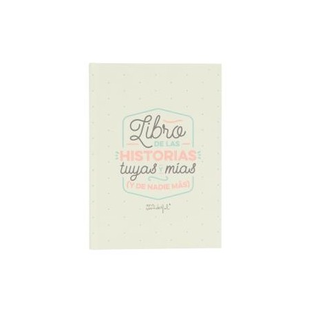 LIBRO DE LAS HISTORIAS TUYAS Y MIAS Y DE NADIE