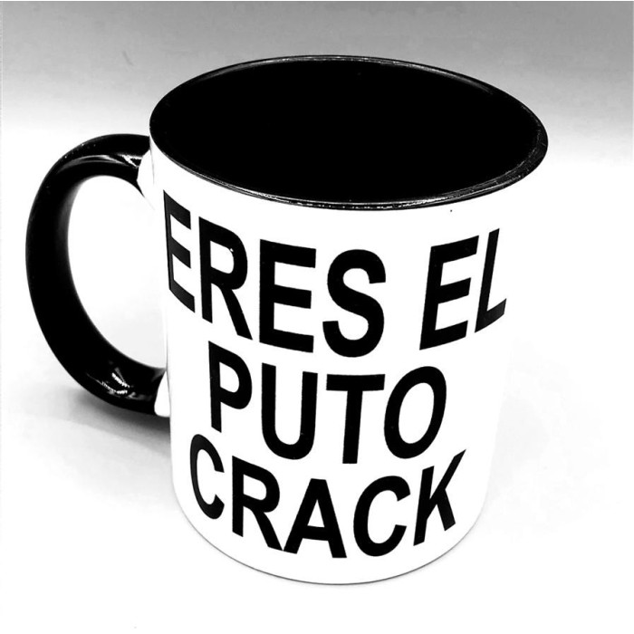 TAZA NEGRA - ERES EL PUTO CRACK
