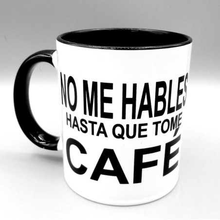 TAZA NEGRA - NO ME HABLES HASTA QUE TOME CAFÉ