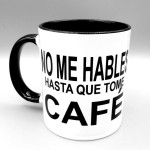 TAZA NEGRA - NO ME HABLES HASTA QUE TOME CAFÉ