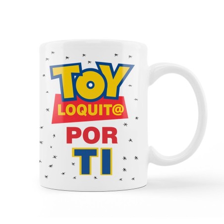 TAZA - TOY LOQUIT  POR TI