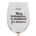 COPA DE VINO - HOY BEBEMOS.. Y MAÑANA YA VEREMOS