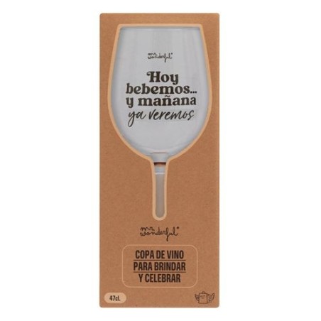 COPA DE VINO - HOY BEBEMOS.. Y MAÑANA YA VEREMOS