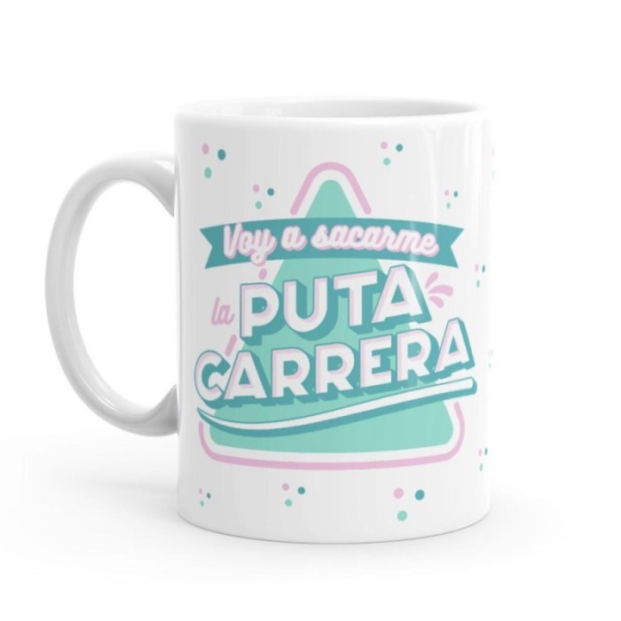 TAZA - VOY A SACARME LA PUTA CARRERA