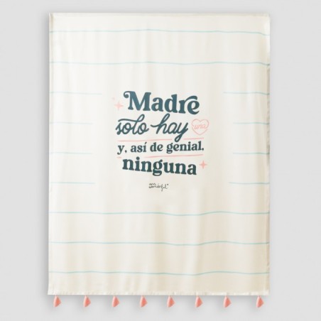 MANTA FINA - MADRE SOLO HAY UNA Y  ASÍ DE GENIAL  