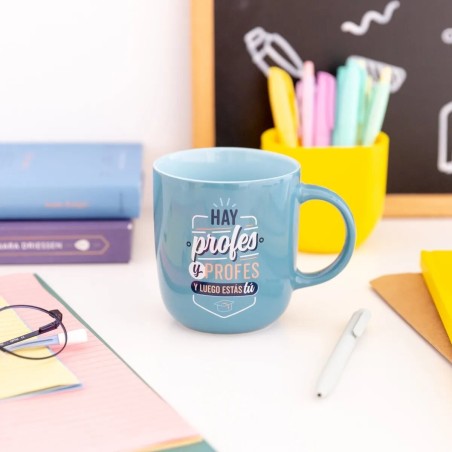 TAZA HAY PROFES Y PROFES Y LUEGO ESTÁS TU