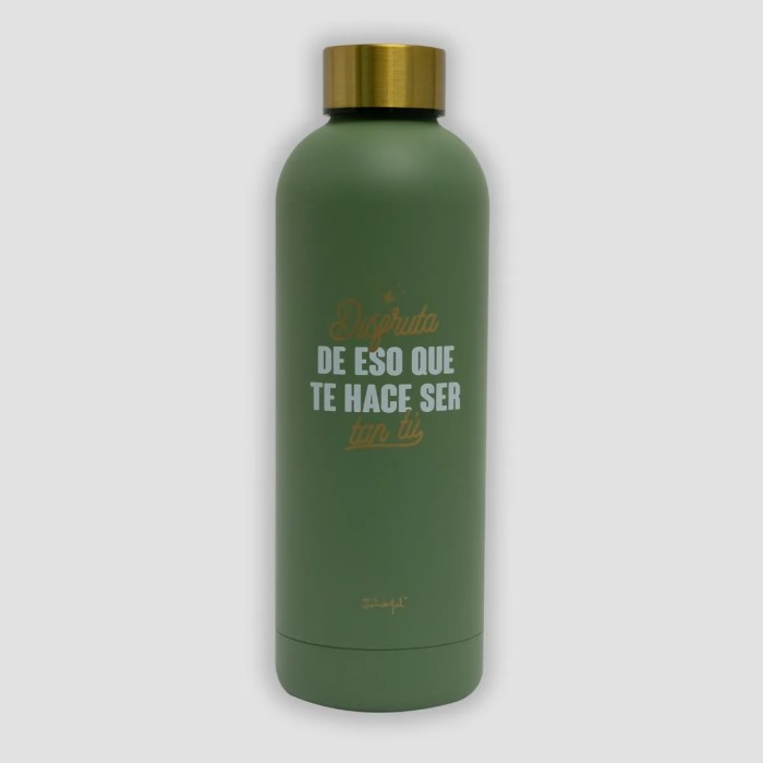 BOTELLA TÉRMICA - DISFRUTA DE ESO QUE TE HACE SER