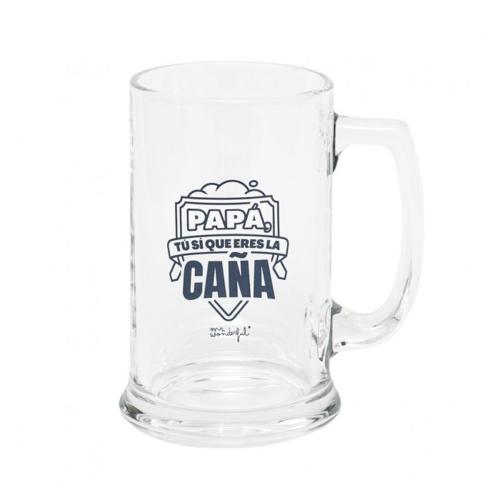 JARRA DE CERVEZA - PAPÁ  TÚ SÍ QUE ERES LA CAÑA