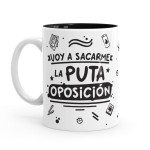 TAZA PUTERFUL - VOY A SACARME LA PUTA OPOSICIÓN